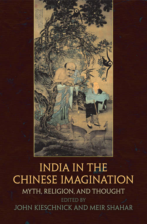 Book cover of India in the Chinese Imagination: Myth, Religion, and Thought (Encounters with Asia)