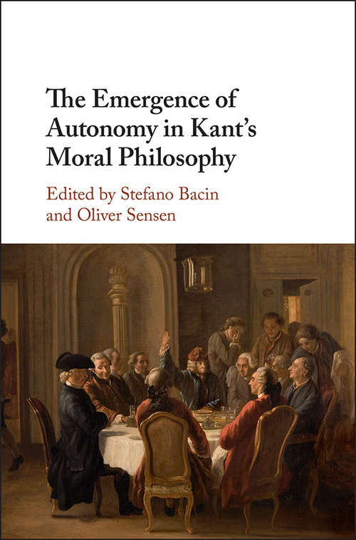 Book cover of The Emergence of Autonomy in Kant's Moral Philosophy