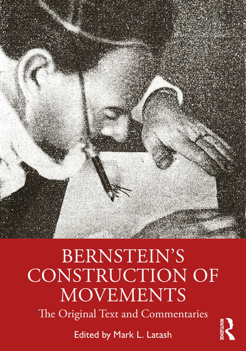 Book cover of Bernstein's Construction of Movements: The Original Text and Commentaries