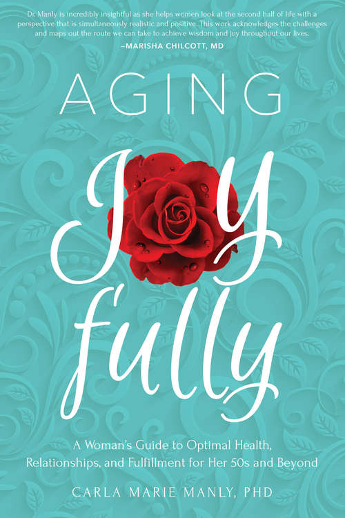 Book cover of Aging Joyfully: A Woman’s Guide to Optimal Health, Relationships, and Fulfillment for Her 50s and Beyond