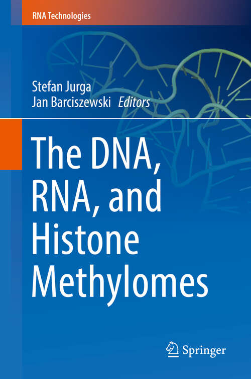 Book cover of The DNA, RNA, and Histone Methylomes (1st ed. 2019) (RNA Technologies)