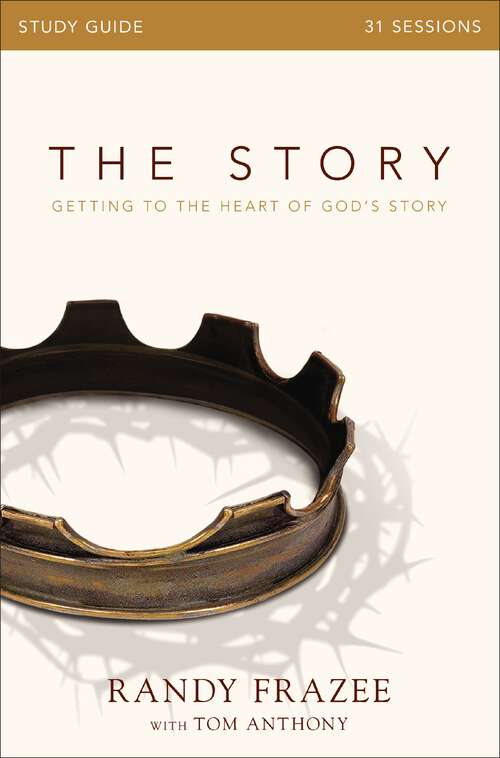 Book cover of The Story Bible Study Guide: Getting to the Heart of God's Story (The Story)