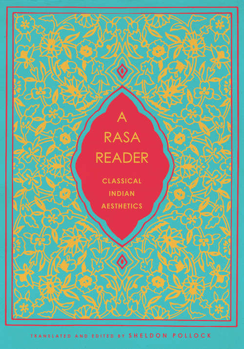 Book cover of A Rasa Reader: Classical Indian Aesthetics (Historical Sourcebooks in Classical Indian Thought)