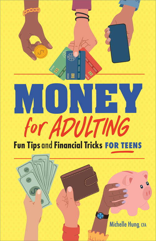 Book cover of Money For Adulting: Fun Tips and Financial Tricks for Teens