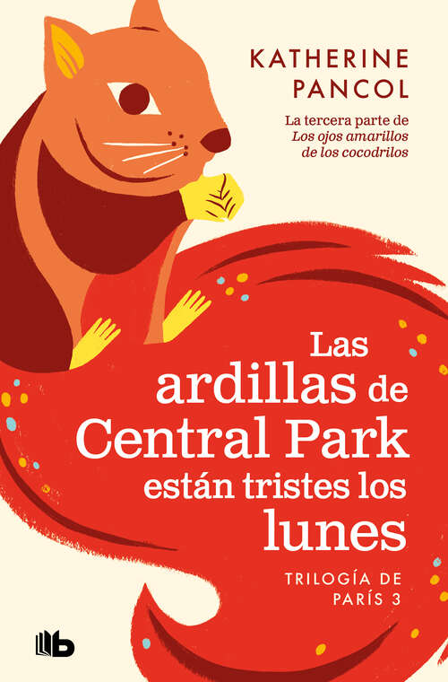 Book cover of Las ardillas de Central Park están tristes los lunes (Trilogía de París: Volumen 3)