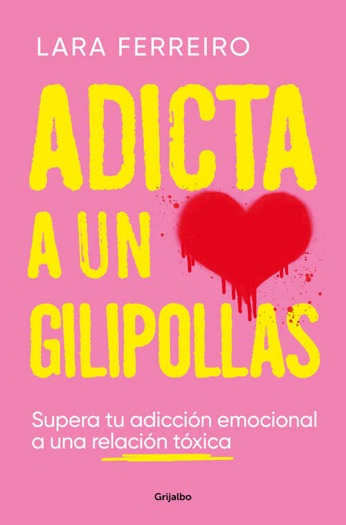 Book cover of Adicta a un gilipollas: Supera tu adicción emocional a una relación tóxica