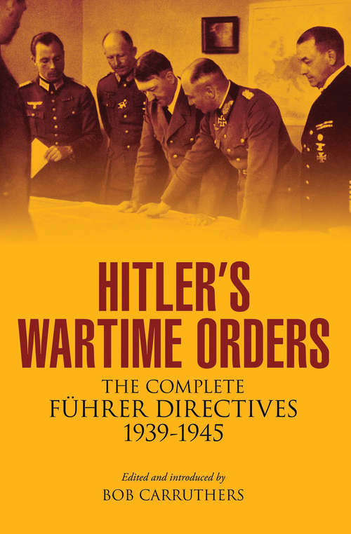 Book cover of Hitler’s Wartime Orders: The Complete Führer Directives, 1939–1945