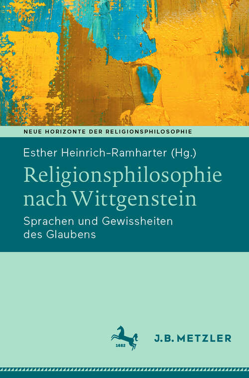 Book cover of Religionsphilosophie nach Wittgenstein: Sprachen und Gewissheiten des Glaubens (2024) (Neue Horizonte der Religionsphilosophie)