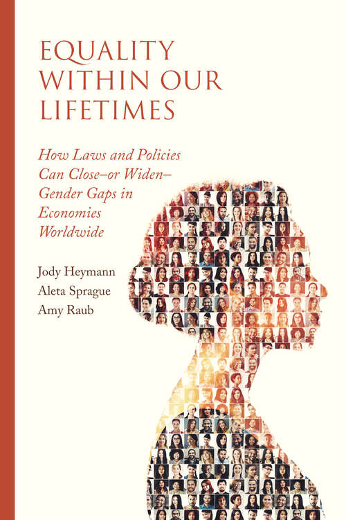 Book cover of Equality within Our Lifetimes: How Laws and Policies Can Close—or Widen—Gender Gaps in Economies Worldwide