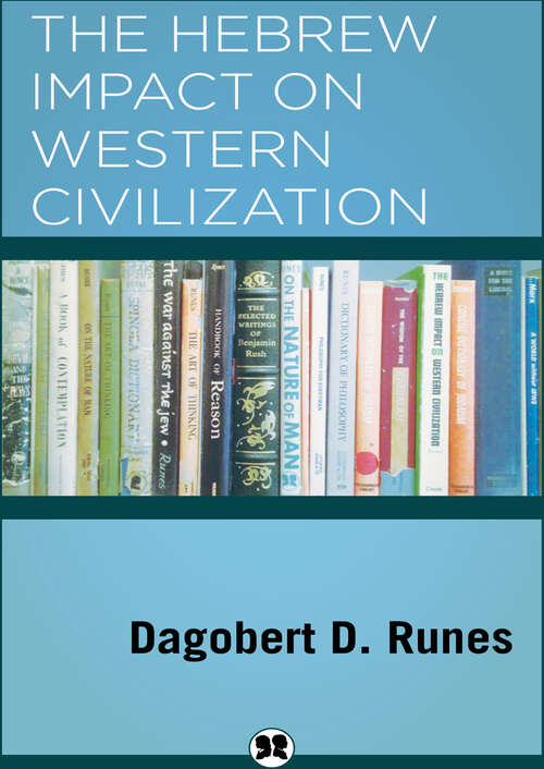 Book cover of The Hebrew Impact on Western Civilization (Digital Original)