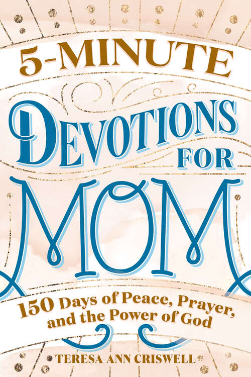 Book cover of 5-Minute Devotions for Mom: 150 Days of Peace, Prayer, and the Power of God