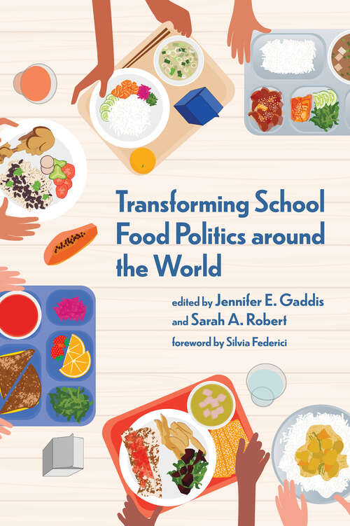 Book cover of Transforming School Food Politics around the World (Food, Health, and the Environment)
