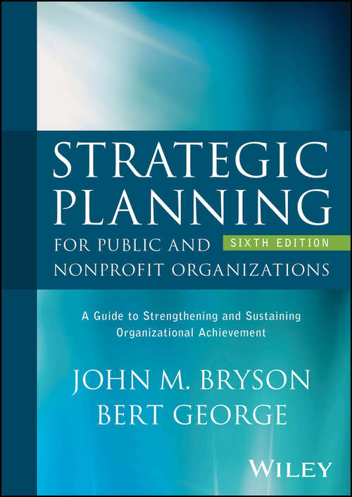 Book cover of Strategic Planning for Public and Nonprofit Organizations: A Guide to Strengthening and Sustaining Organizational Achievement (6) (Bryson On Strategic Planning Ser. #1)