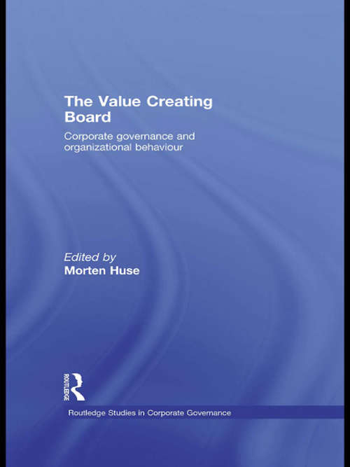 Book cover of The Value Creating Board: Corporate Governance and Organizational Behaviour (Routledge Studies in Corporate Governance)