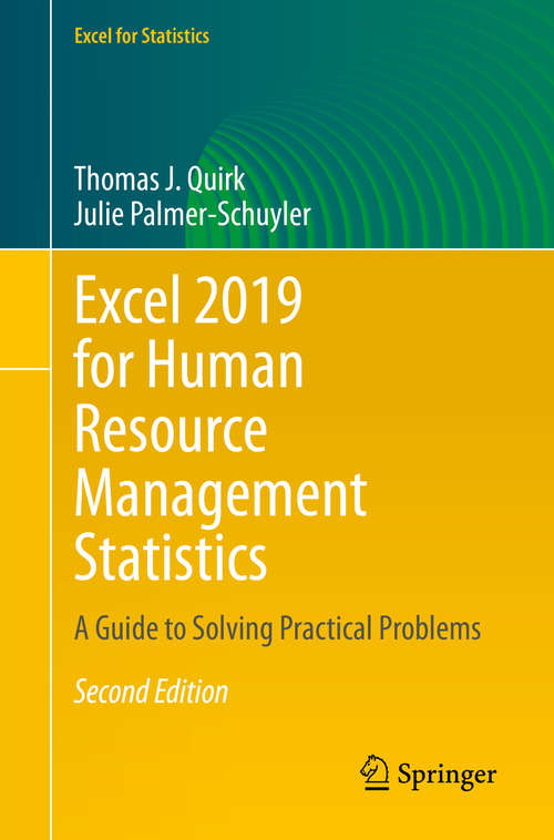 Book cover of Excel 2019 for Human Resource Management Statistics: A Guide to Solving Practical Problems (2nd ed. 2020) (Excel for Statistics)