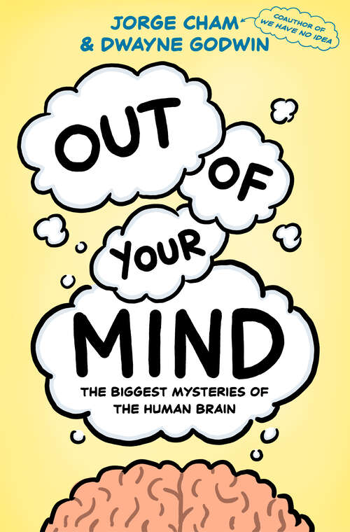 Book cover of Out of Your Mind: The Biggest Mysteries of the Human Brain