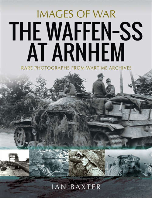 Book cover of The Waffen-SS at Arnhem (Images of War)