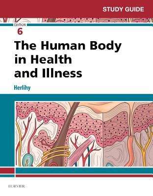 Book cover of Study Guide For The Human Body In Health And Illness (6)