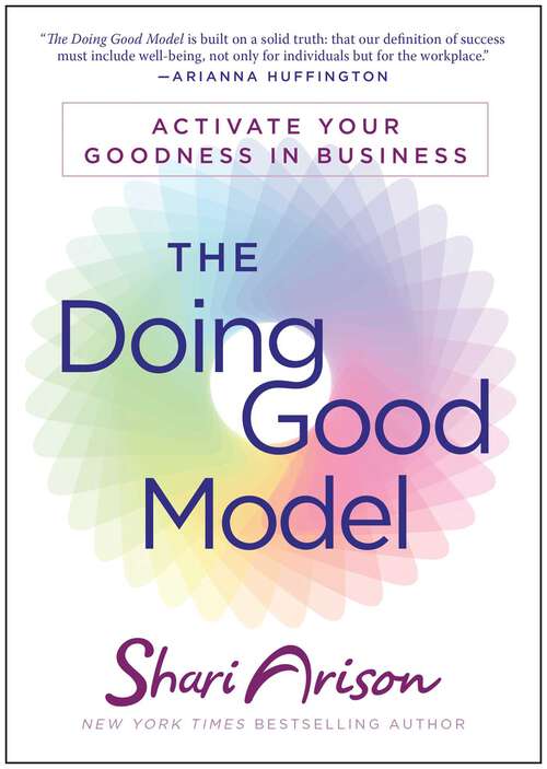 Book cover of The Doing Good Model: Activate Your Goodness in Business