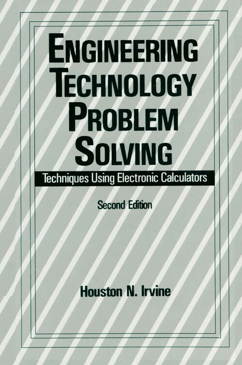 Book cover of Engineering Technology Problem Solving: Techniques Using Electronic Calculators, Second Edition