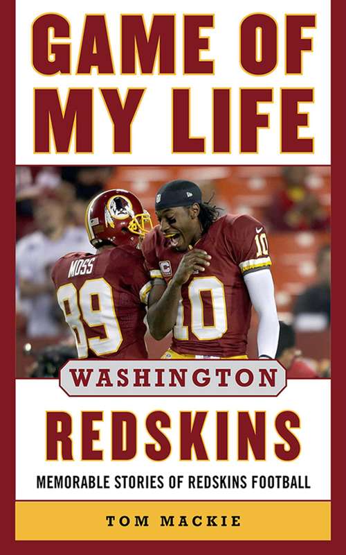 Book cover of Game of My Life Washington Redskins: Memorable Stories of Redskins Football (Game of My Life)