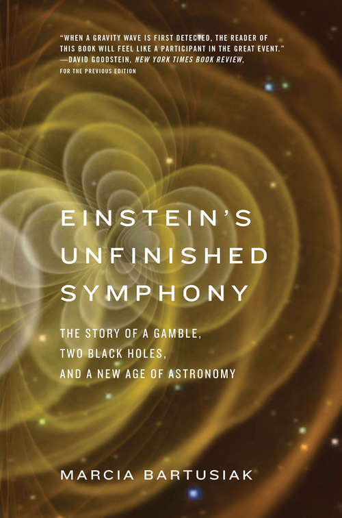 Book cover of Einsteins Unfinished Symphony: The Story of a Gamble, Two Black Holes, and a New Age of Astronomy