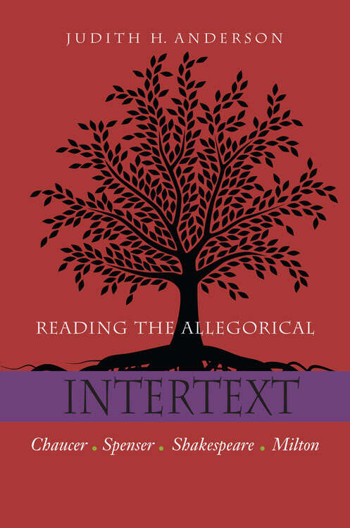 Book cover of Reading the Allegorical Intertext: Chaucer, Spenser, Shakespeare, Milton (3)