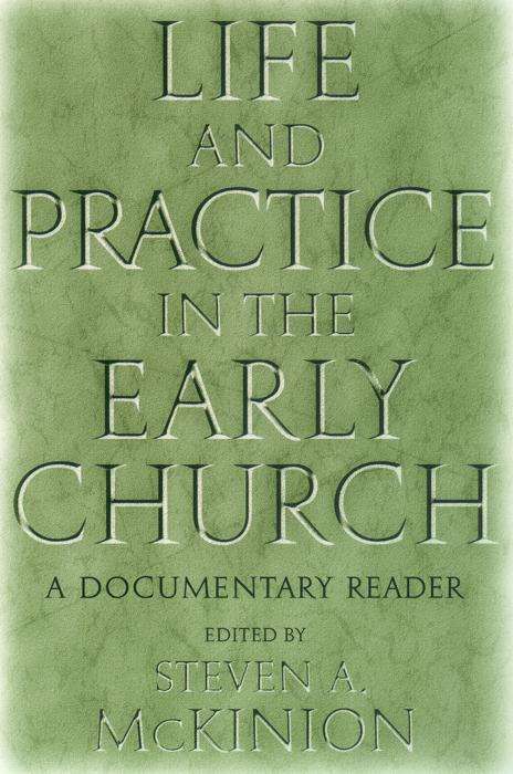 Book cover of Life and Practice in the Early Church: A Documentary Reader