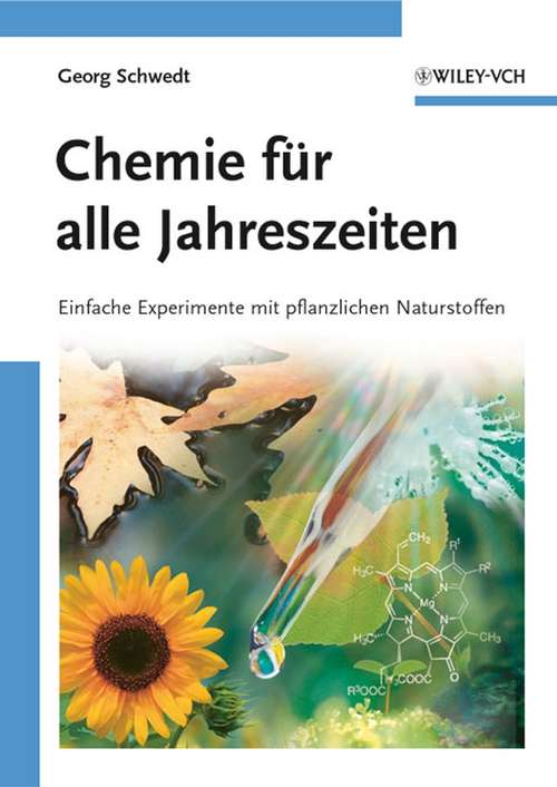 Book cover of Chemie für alle Jahreszeiten: Einfache Experimente mit pflanzlichen Naturstoffen