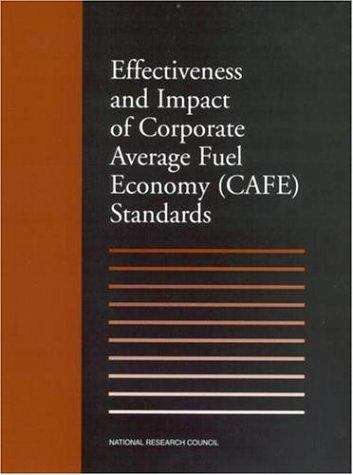 Book cover of Effectiveness and Impact of Corporate Average Fuel Economy (CAFE) Standards