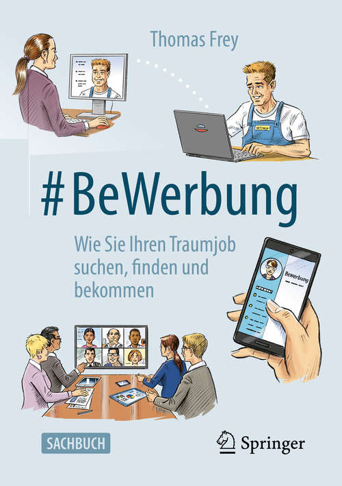 Book cover of #BeWerbung: Wie Sie Ihren Traumjob suchen, finden und bekommen (1. Aufl. 2020)