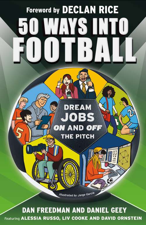 Book cover of 50 Ways Into Football: Dream Jobs On and Off the Pitch