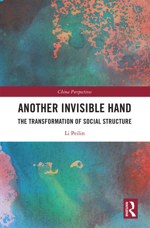 Book cover of Another Invisible Hand: The Transformation of Social Structure (China Perspectives)