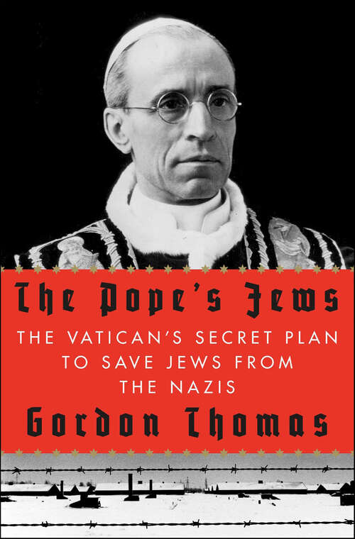 Book cover of The Pope's Jews: The Vatican's Secret Plan to Save Jews from the Nazis