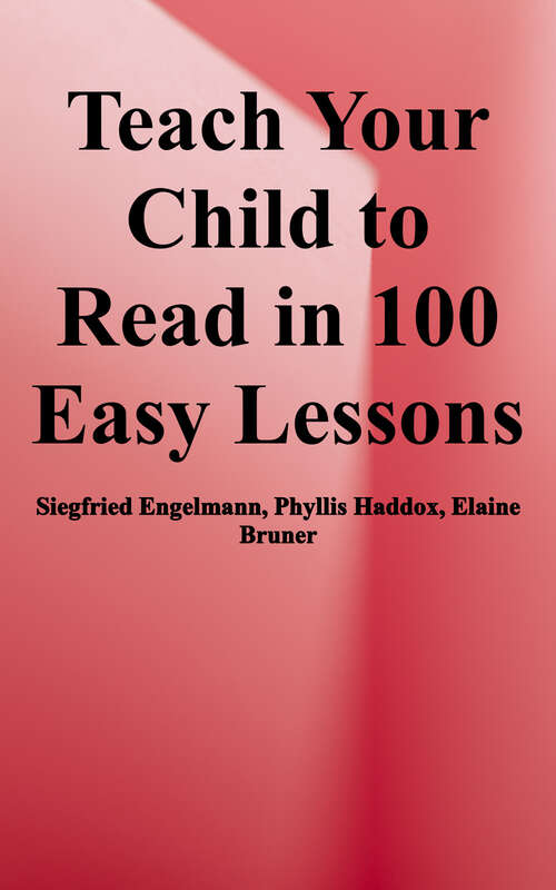 Book cover of Teach Your Child to Read in 100 Easy Lessons