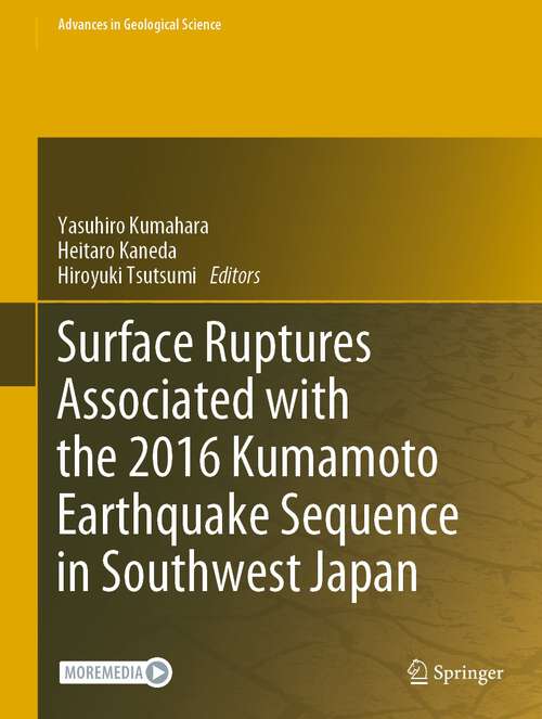 Book cover of Surface Ruptures Associated with the 2016 Kumamoto Earthquake Sequence in Southwest Japan (1st ed. 2022) (Advances in Geological Science)