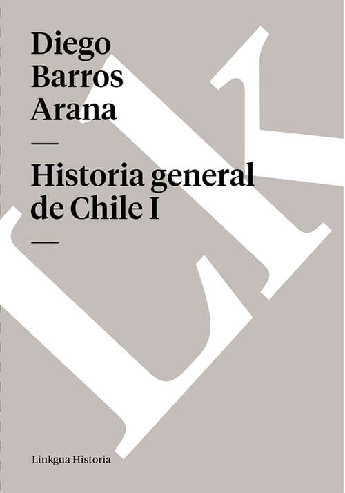 Book cover of Historia general de Chile I