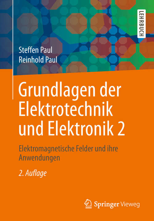 Book cover of Grundlagen der Elektrotechnik und Elektronik 2: Gleichstromnetzwerke Und Ihre Anwendungen (Springer-Lehrbuch)