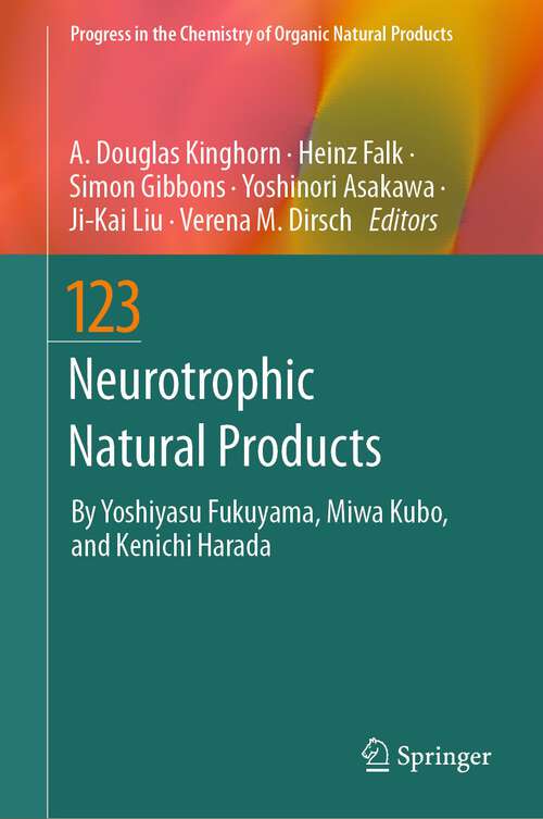 Book cover of Neurotrophic Natural Products (1st ed. 2024) (Progress in the Chemistry of Organic Natural Products #123)