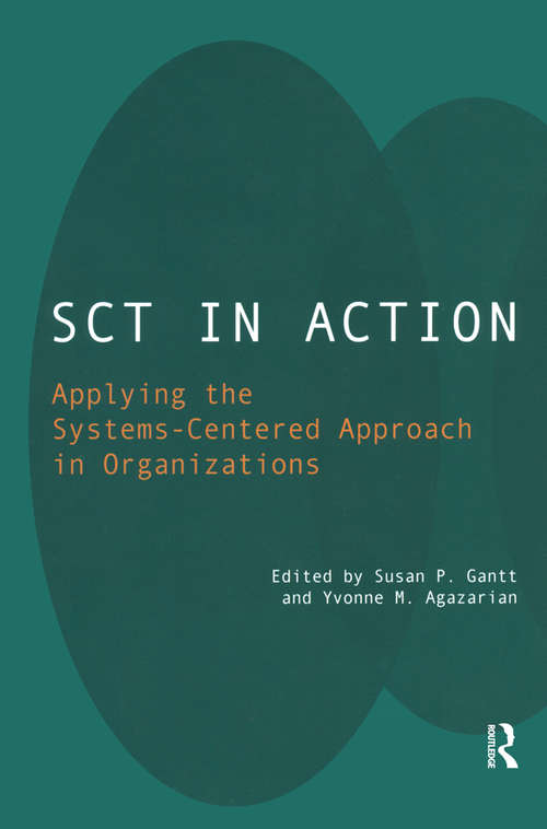 Book cover of SCT in Action: Applying the Systems-Centered Approach in Organizations