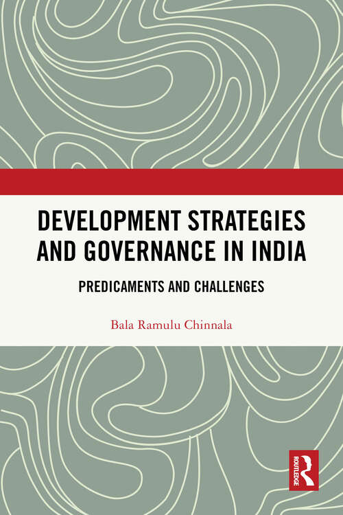 Book cover of Development Strategies and Governance in India: Predicaments and Challenges