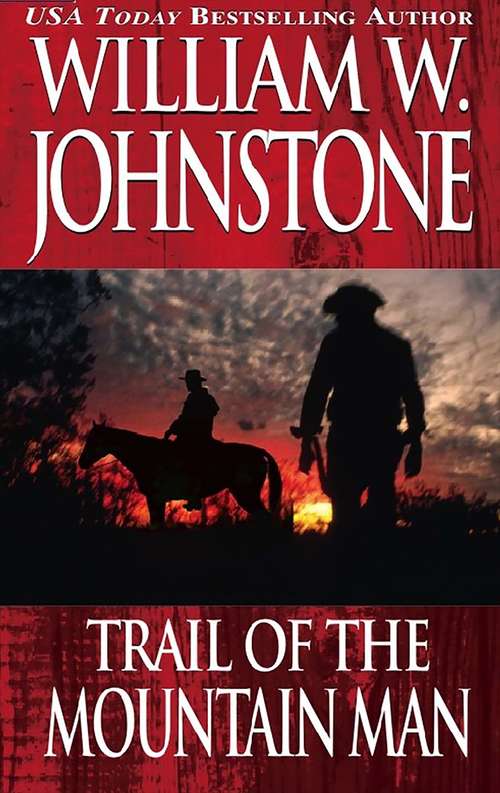 Book cover of Trail of the Mountain Man: Smoke Jensen 47 (The Last Mountain Man #3)