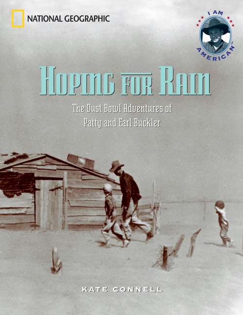 Book cover of Hoping for Rain: The Dust Bowl Adventures of Patty and Earl Buckler (I Am American)