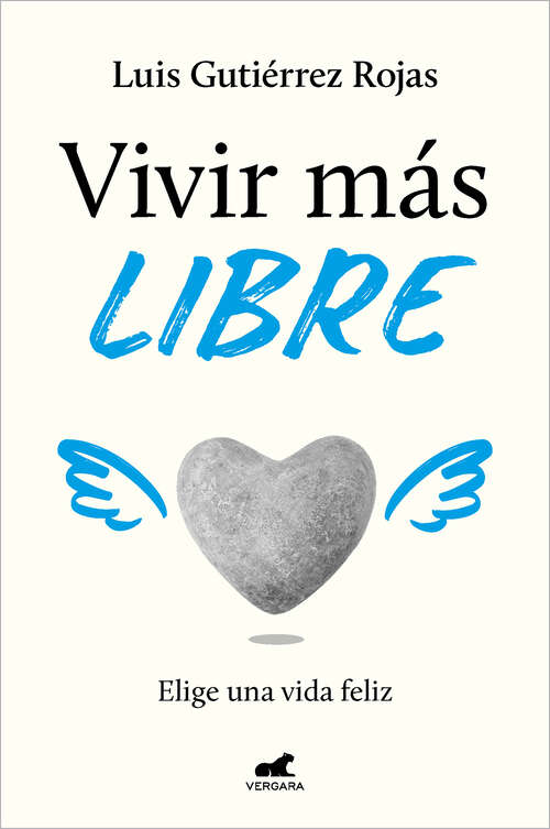 Book cover of Vivir más libre: Elige una vida feliz