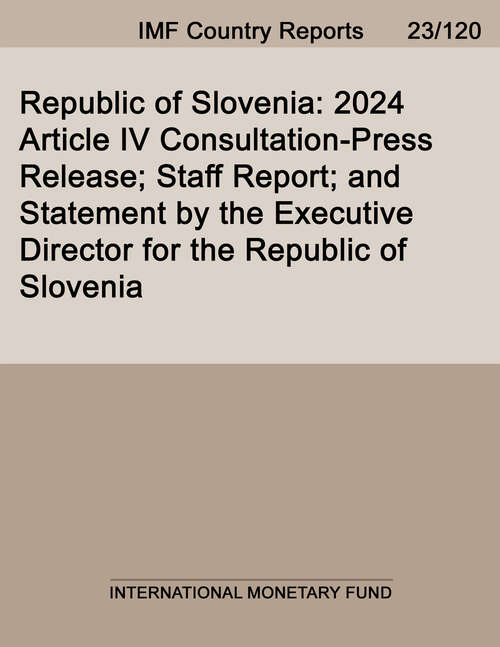 Book cover of Republic of Slovenia: 2024 Article Iv Consultation-press Release; Staff Report; And Statement By The Executive Director For The Republic Of Slovenia (Imf Staff Country Reports)