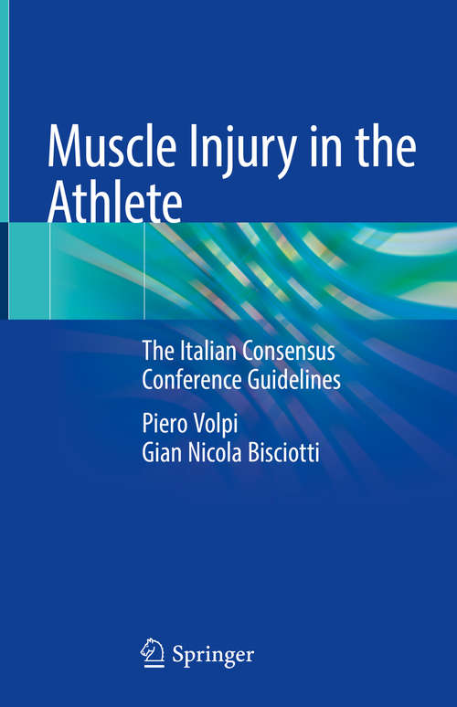 Book cover of Muscle Injury in the Athlete: The Italian Consensus Conference Guidelines (1st ed. 2019)