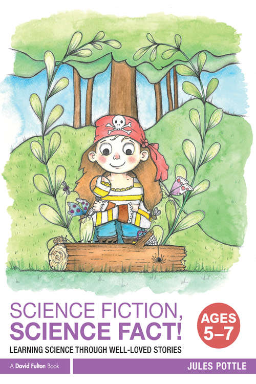 Book cover of Science Fiction, Science Fact! Ages 5-7: Learning Science through Well-Loved Stories