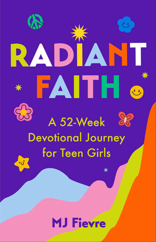 Book cover of Radiant Faith: A 52-Week Devotional Journey for Teen Girls