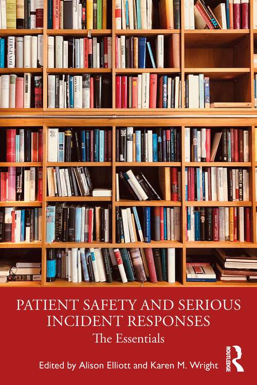 Book cover of Patient Safety and Serious Incident Responses: The Essentials