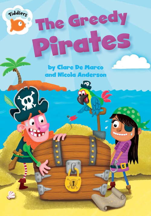 Book cover of The Greedy Pirates (Tiddlers #24)